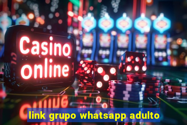 link grupo whatsapp adulto